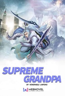 Read Supreme Grandpa Light Novel Online