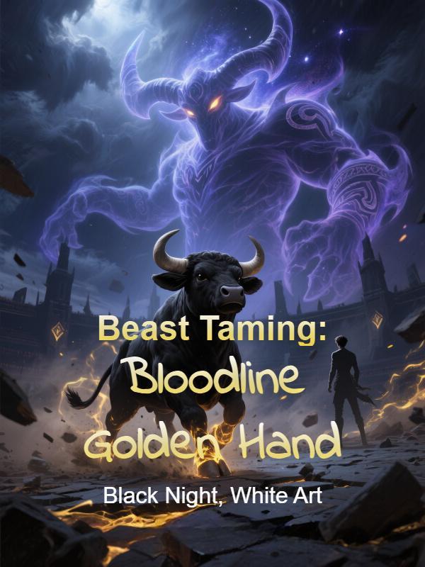 Read Beast Taming: Bloodline Golden Hand Light Novel Online