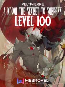Read I Know the Secret to Surpass Level 100 Light Novel Online