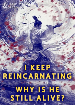 Read I Keep Reincarnating, Why Is He Still Alive? Light Novel Online