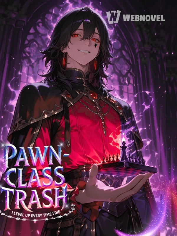 Read Pawn-Class Trash: I Level Up Every Time I Die Light Novel Online