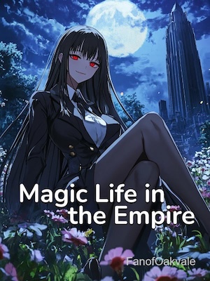 Read Magic Life in the Empire Light Novel Online