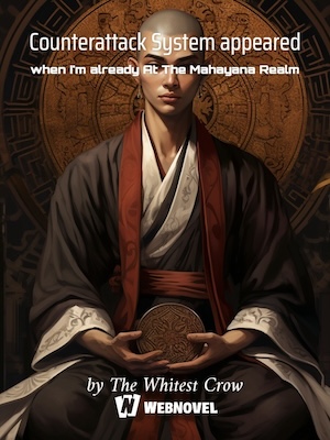Read Counterattack System appeared when I'm already At The Mahayana Realm Light Novel Online