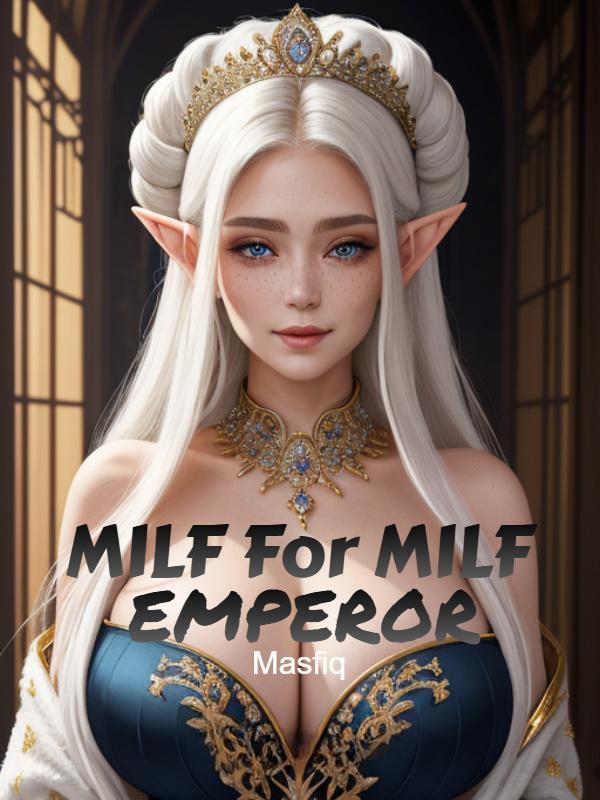 Read MILF For MILF EMPEROR Light Novel Online