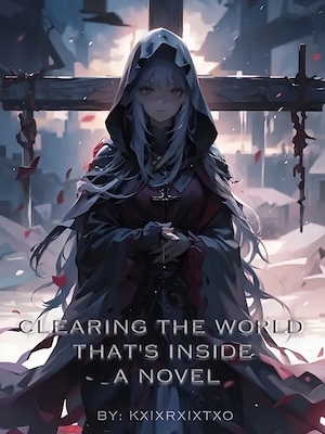 Read Clearing The World That's Inside A Novel Light Novel Online