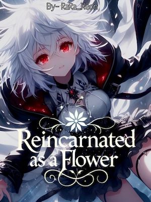 Read Reincarnated as a Flower, Fine then I'll bloom my own way Light Novel Online
