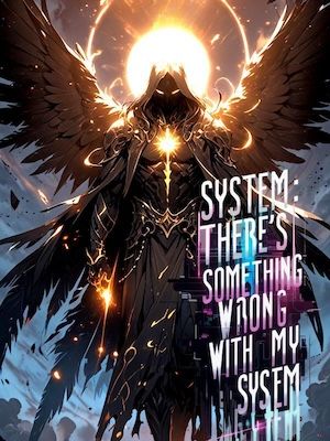 Read System: There's Something Wrong With My System. Light Novel Online
