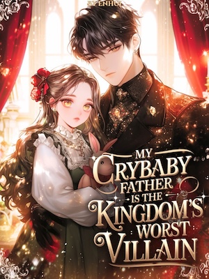 Read My Crybaby Father is the Kingdom's Worst Villain Light Novel Online