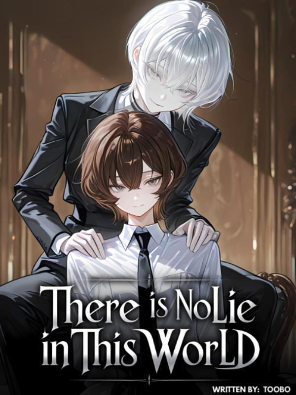 Read There Is No Lie In This World Light Novel Online
