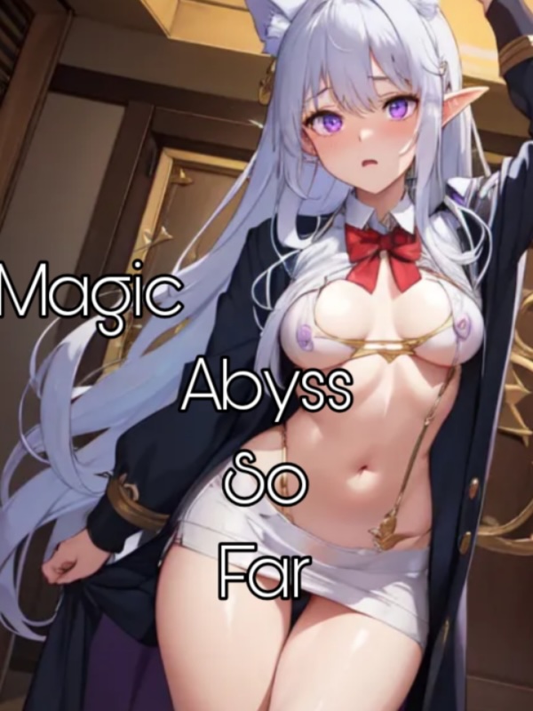 Read Magic Abyss So Far Light Novel Online