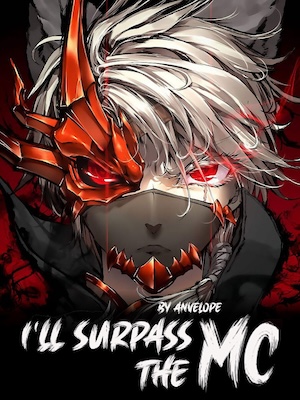 Read I'll Surpass The MC Light Novel Online