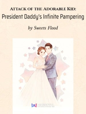 Read Attack of the Adorable Kid: President Daddy's Infinite Pampering Light Novel Online