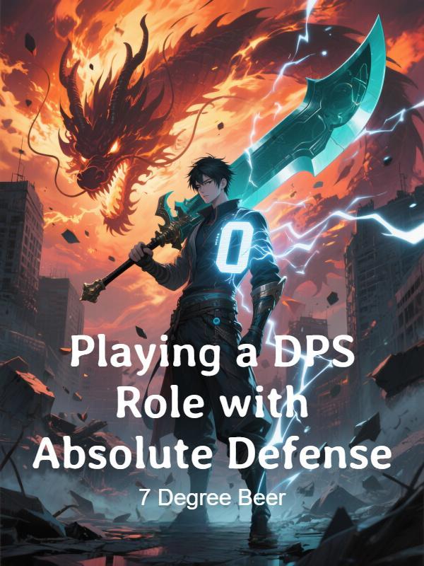 Read Playing a DPS Role with Absolute Defense Light Novel Online