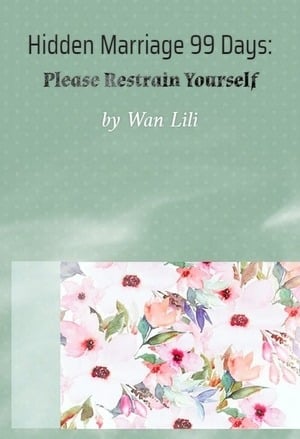 Read Hidden Marriage 99 Days: Please Restrain Yourself Light Novel Online