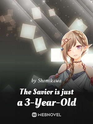 Read The Savior is just a 3-Year-Old Light Novel Online
