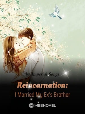 Read Reincarnation: I Married My Ex's Brother Light Novel Online