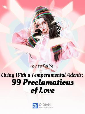 Read Living With a Temperamental Adonis: 99 Proclamations of Love Light Novel Online