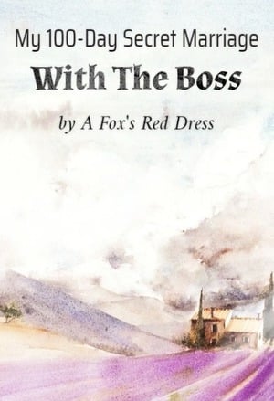 Read My 100-Day Secret Marriage With The Boss Light Novel Online