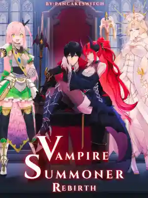 Read Vampire Summoner's Rebirth: Summoning The Vampire Queen At The Start Light Novel Online