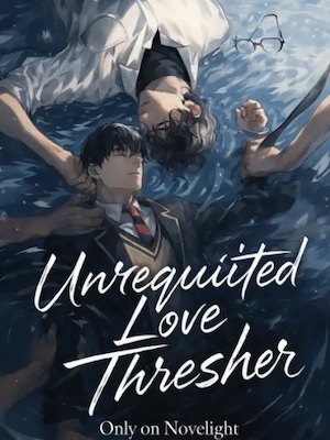 Read Unrequited Love Thresher Light Novel Online