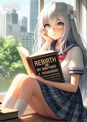 Read Rebirth: My Girlfriend is a Paranoiac Light Novel Online