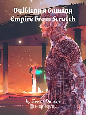 Read Building a Gaming Empire From Scratch Light Novel Online