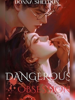 Read A Dangerous Obsession Light Novel Online