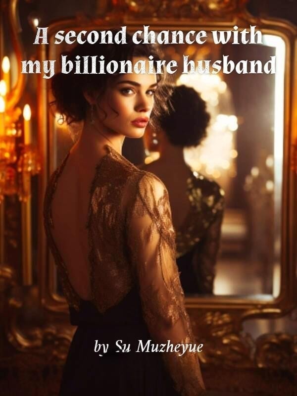 Read A second chance with my billionaire husband Light Novel Online
