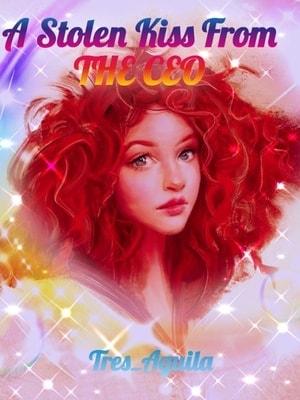 Read A Stolen Kiss From THE CEO! Light Novel Online
