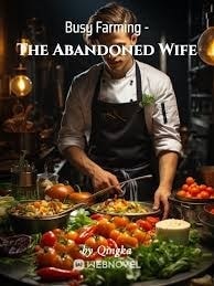 Read Abandoned Woman Busy Farming Light Novel Online