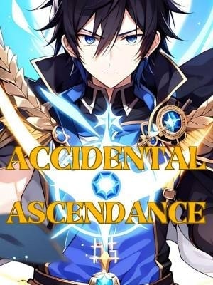 Read Accidental Ascendance Light Novel Online