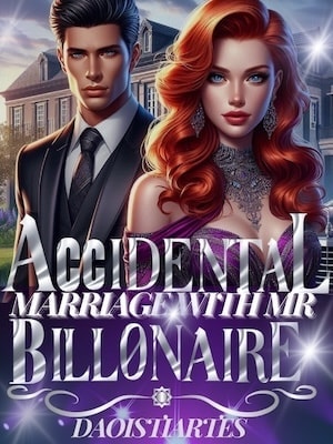 Read Accidental Marriage With Mr Billioniare Light Novel Online