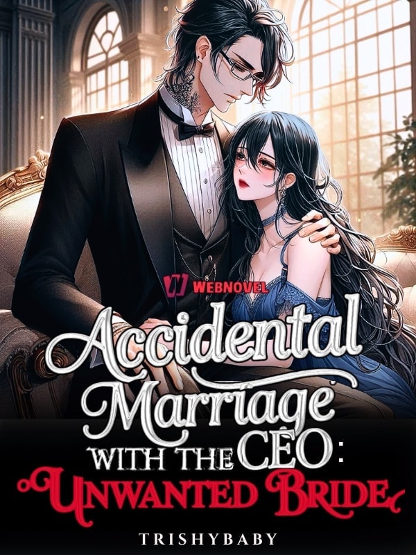Read Accidental Marriage with the CEO: Unwanted Bride Light Novel Online