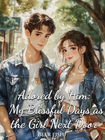Read Adored by Him: My Blissful Days as the Girl Next Door Light Novel Online