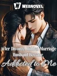 Read After Divorce, Hidden Marriage Husband Became Addicted to Me Light Novel Online