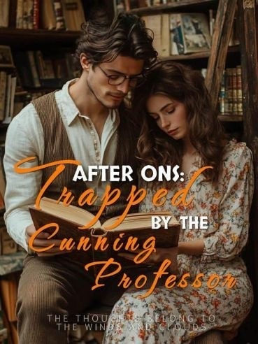 Read After ONS: Trapped by the Cunning Professor Light Novel Online