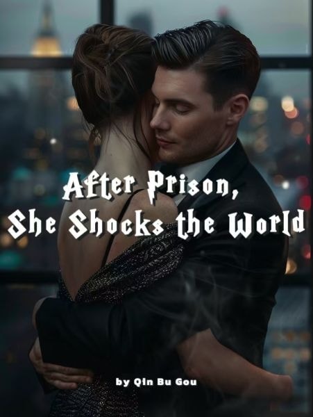 Read After Prison, She Shocks the World Light Novel Online