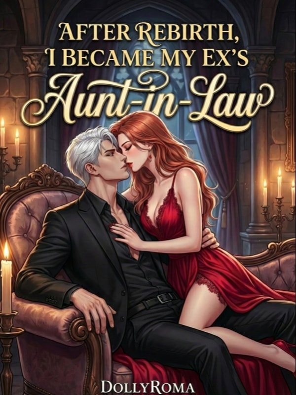 Read After Rebirth, I Became My Ex's Aunt-in-Law Light Novel Online