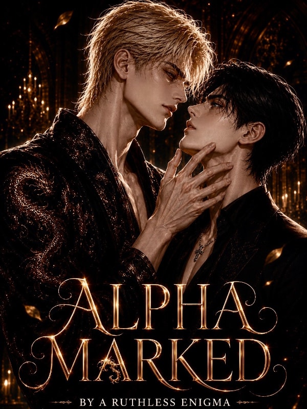 Read Alpha Marked By A Ruthless Enigma (BL) Light Novel Online