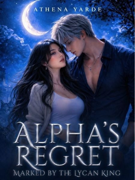 Read Alpha's Regret: Marked By The Lycan King Light Novel Online