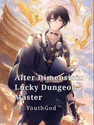 Read Alter Dimension: Lucky Dungeon Master Light Novel Online