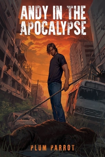 Read Andy in the Apocalypse [LitRPG System Apocalypse] Light Novel Online