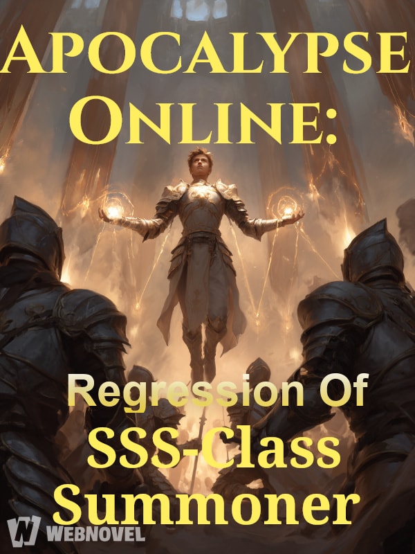 Read Apocalypse Online: Regression of SSS-Class Summoner Light Novel Online