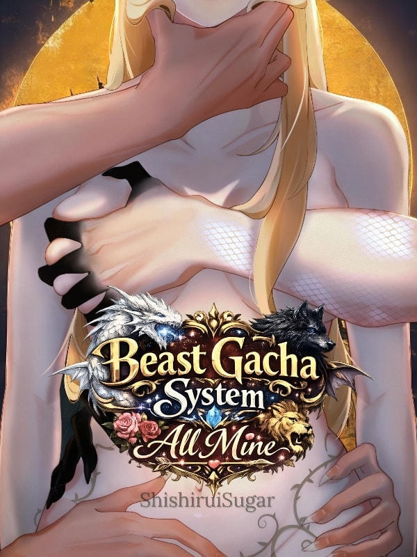 Read Beast Gacha System: All Mine Light Novel Online