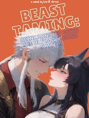 Read Beast Taming: Reincarnated With The Ultimate Bond System! Light Novel Online