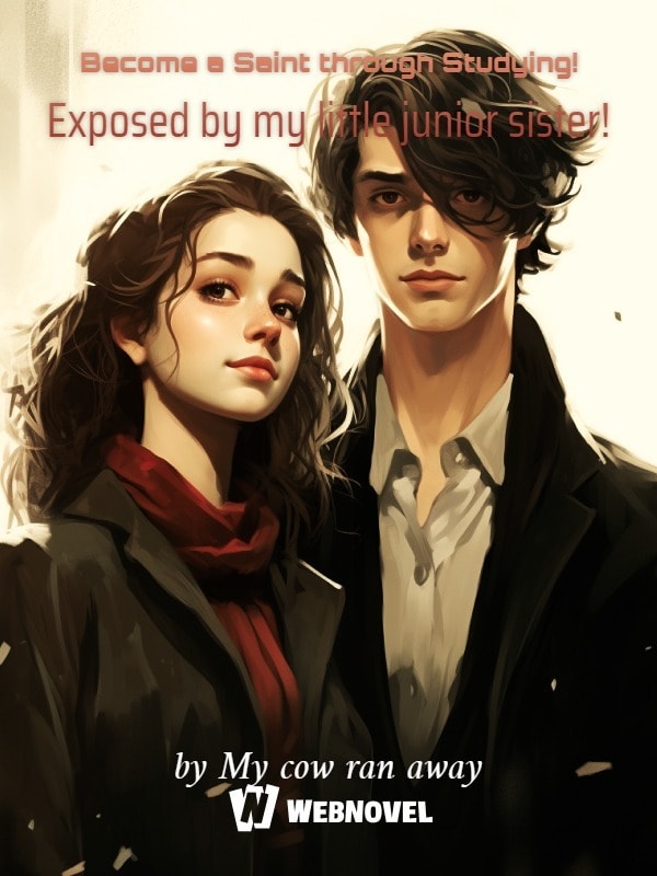 Read Become a Saint through Studying! Exposed by my little junior sister! Light Novel Online