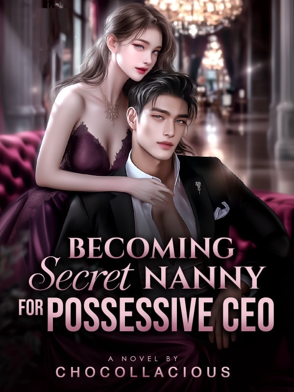 Read Becoming Secret Nanny for Possessive CEO Light Novel Online