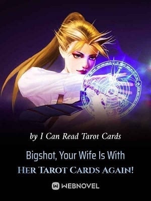 Read Bigshot, Your Wife Is With Her Tarot Cards Again! Light Novel Online