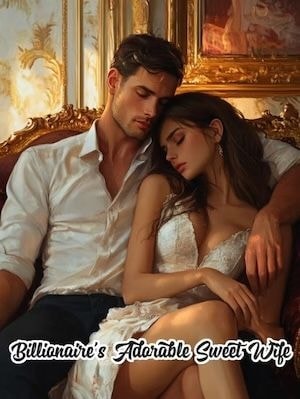 Read Billionaire's Adorable Sweet Wife Light Novel Online