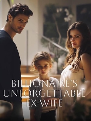 Read Billionaire's Unforgettable Ex-Wife Light Novel Online